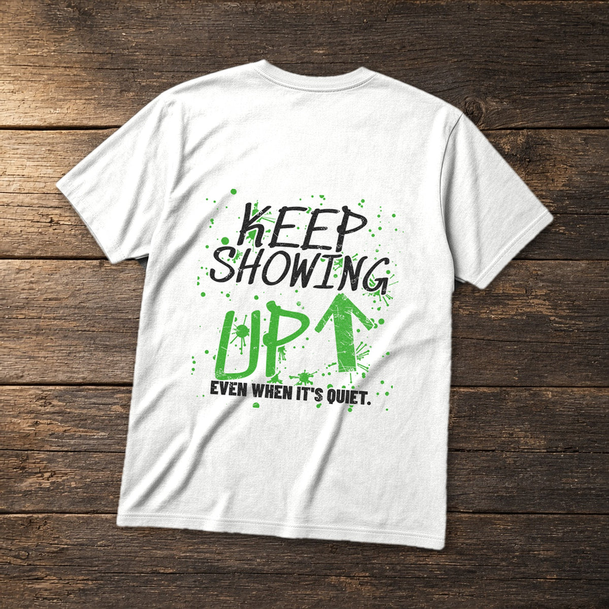 Keep Showing Up Tee in White, flat lay – Stay Positive