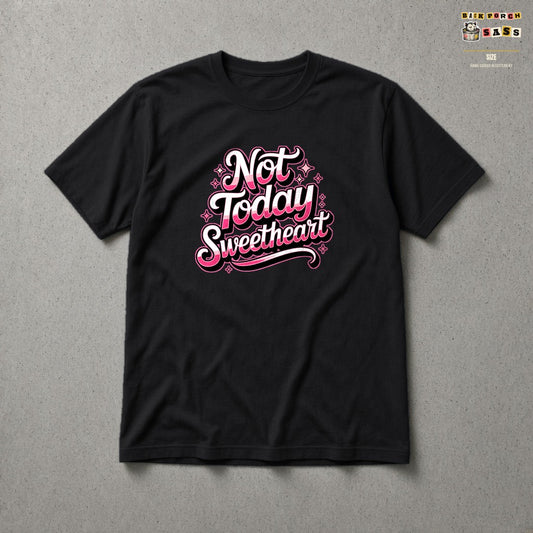 Not Today Sweetheart Tee in Black – Back Porch Sass by The Hillbillies