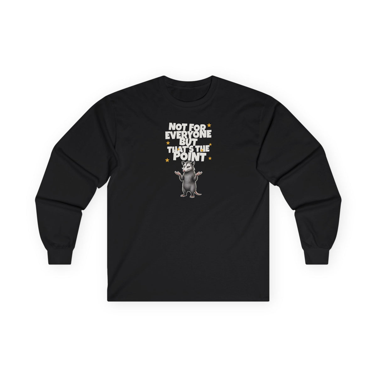 Not For Everyone But That's The Point - Carl Long Sleeve Tee