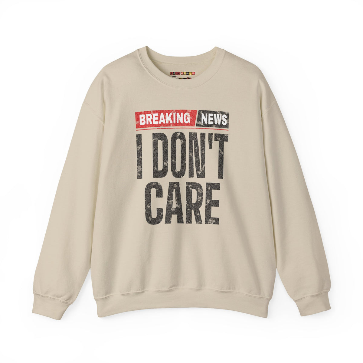 Breaking News I Don't Care Sweatshirt