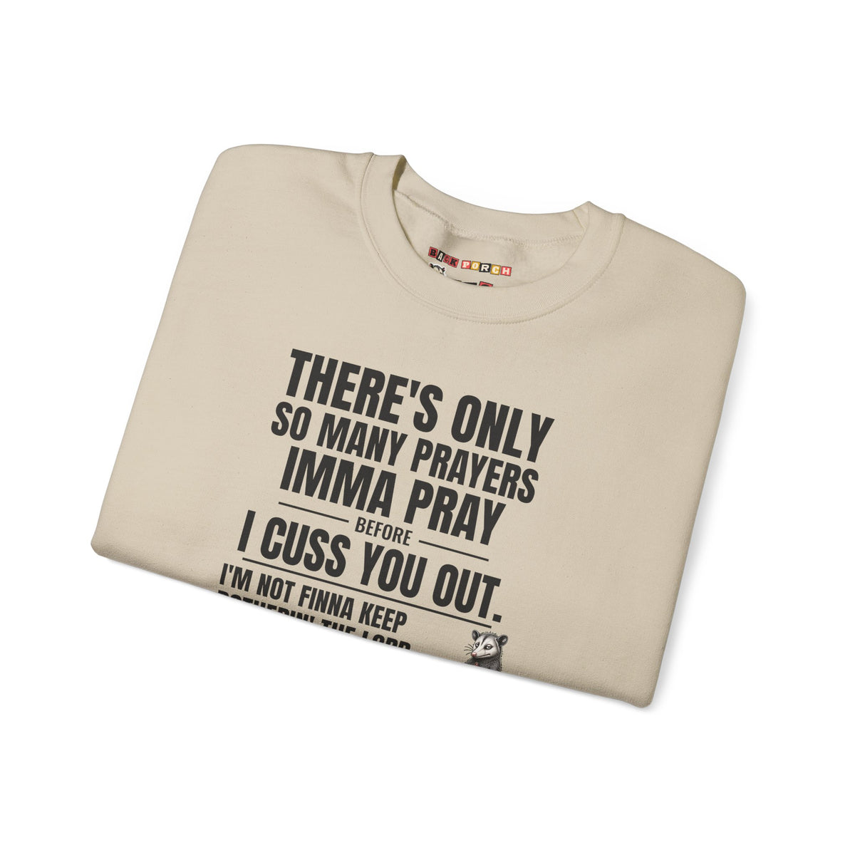 Only So Many Prayers Before I Cuss You Out - Carl Sweatshirt