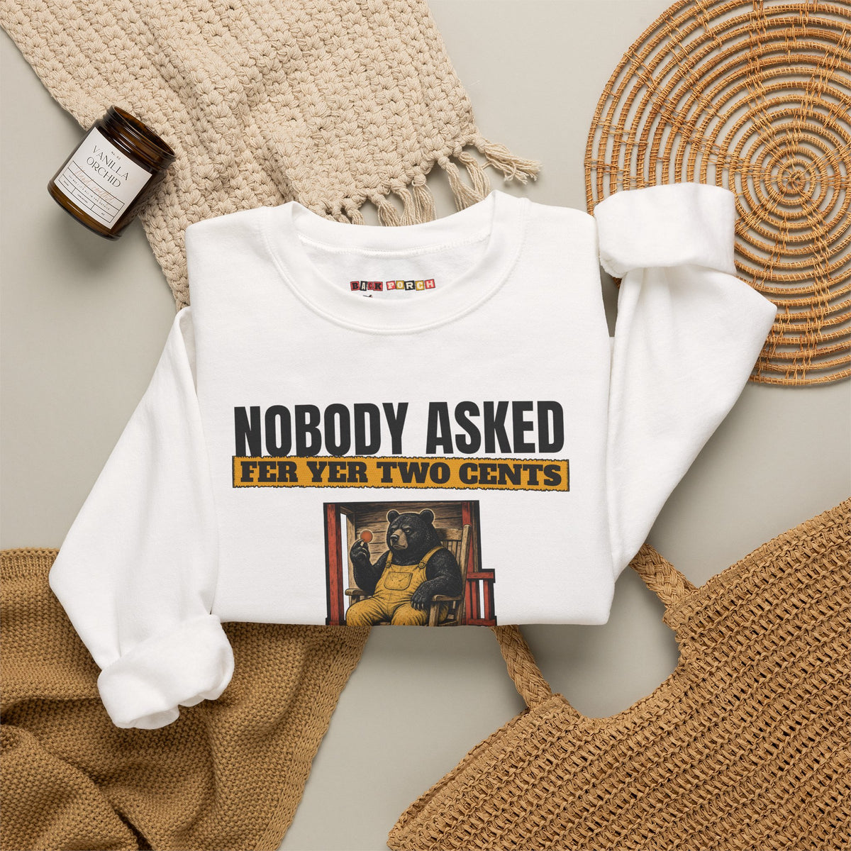 Nobody Asked Fer Yer Two Cents Bear Sweatshirt – Back Porch Sass