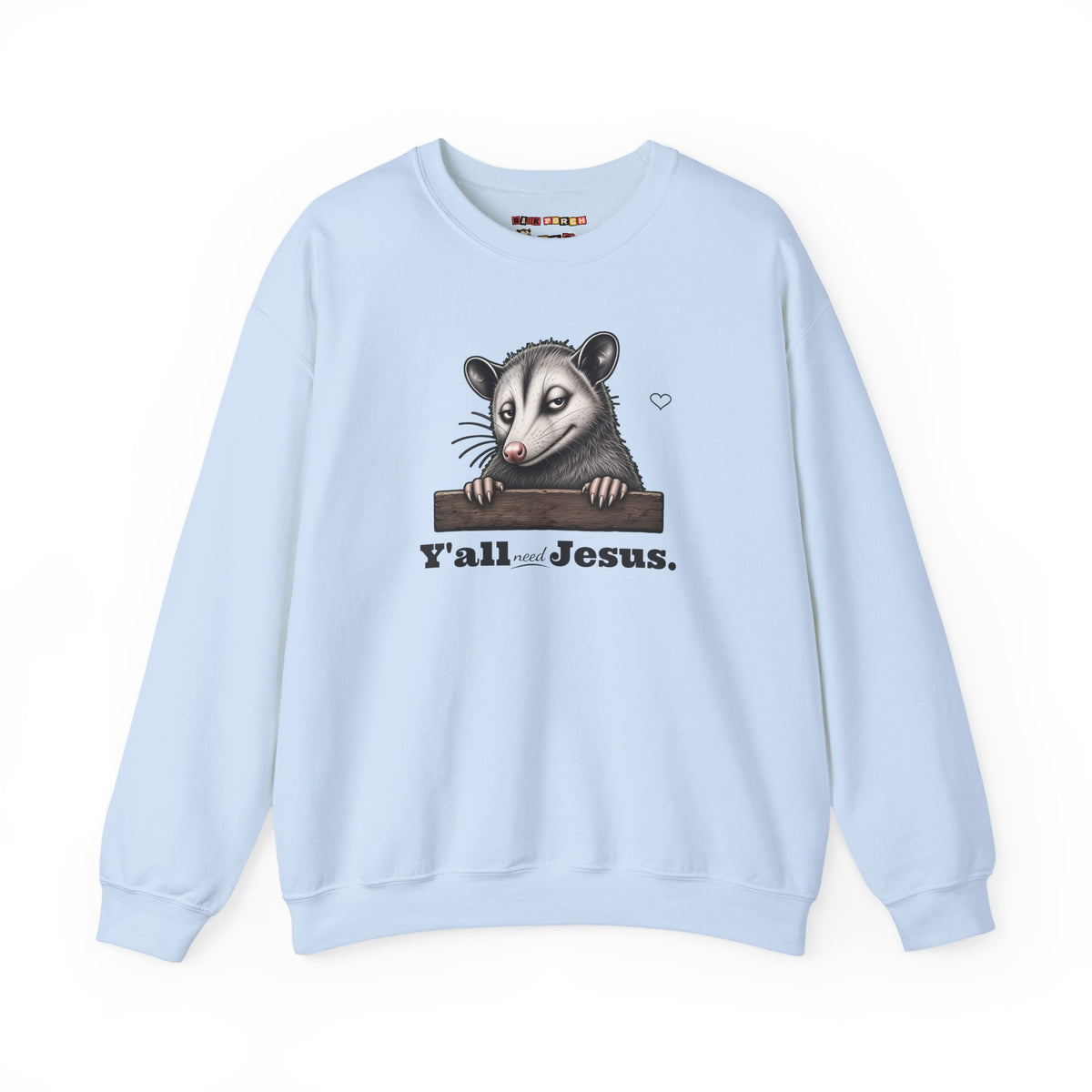 Y'all Need Jesus Side-Eye Possum Sweatshirt