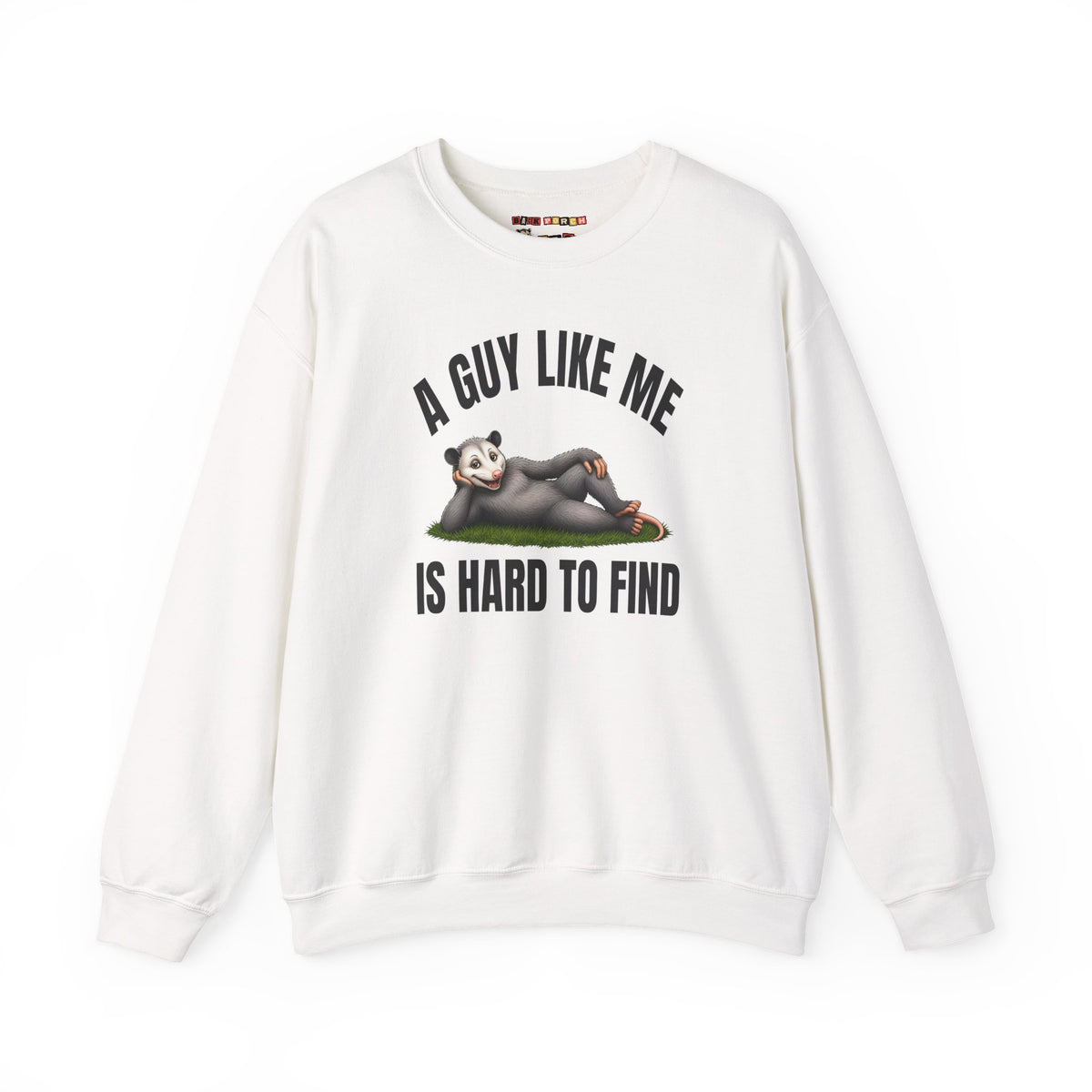 A Guy Like Me Is Hard to Find - Carl the Possum Sweatshirt