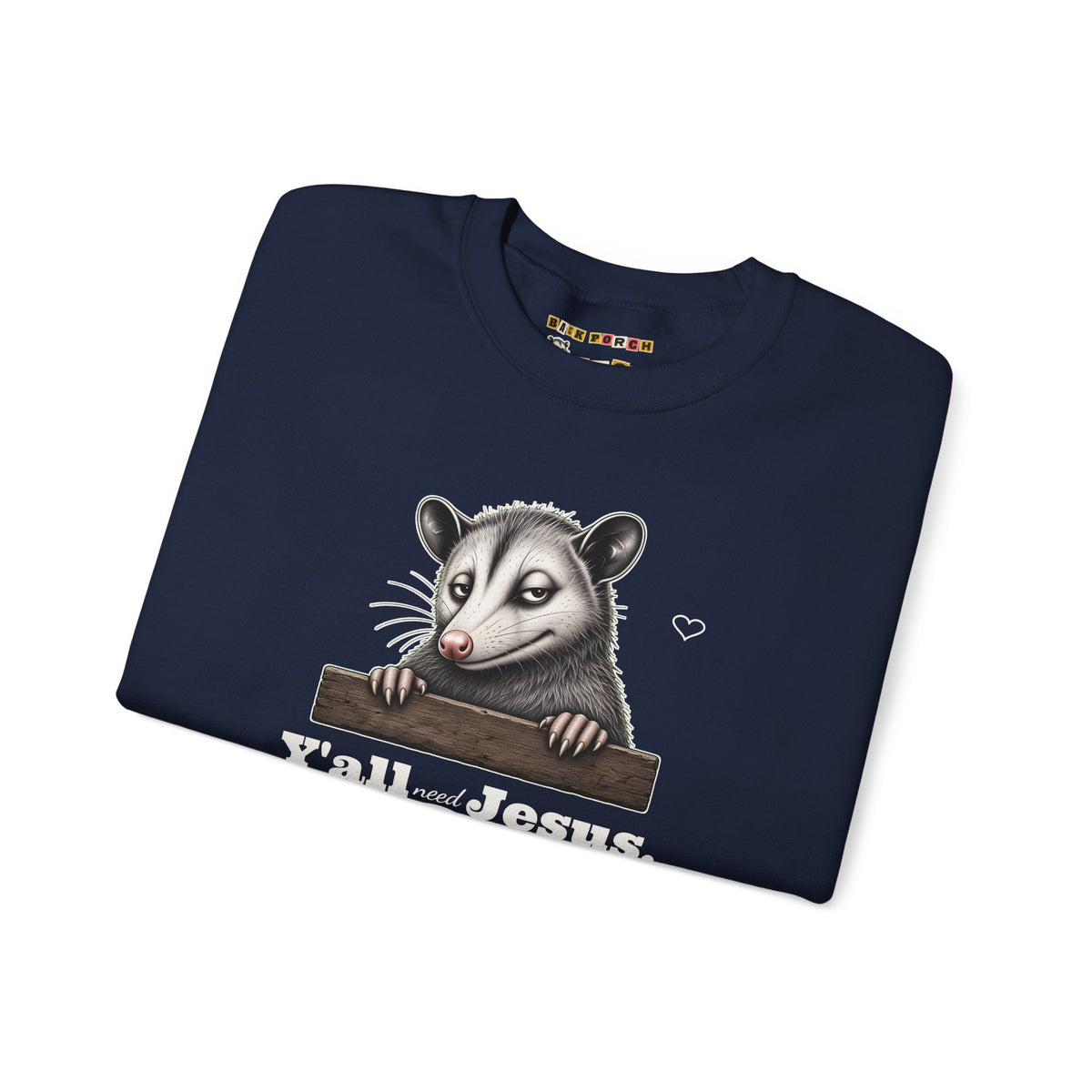 Y'all Need Jesus Side-Eye Possum Sweatshirt