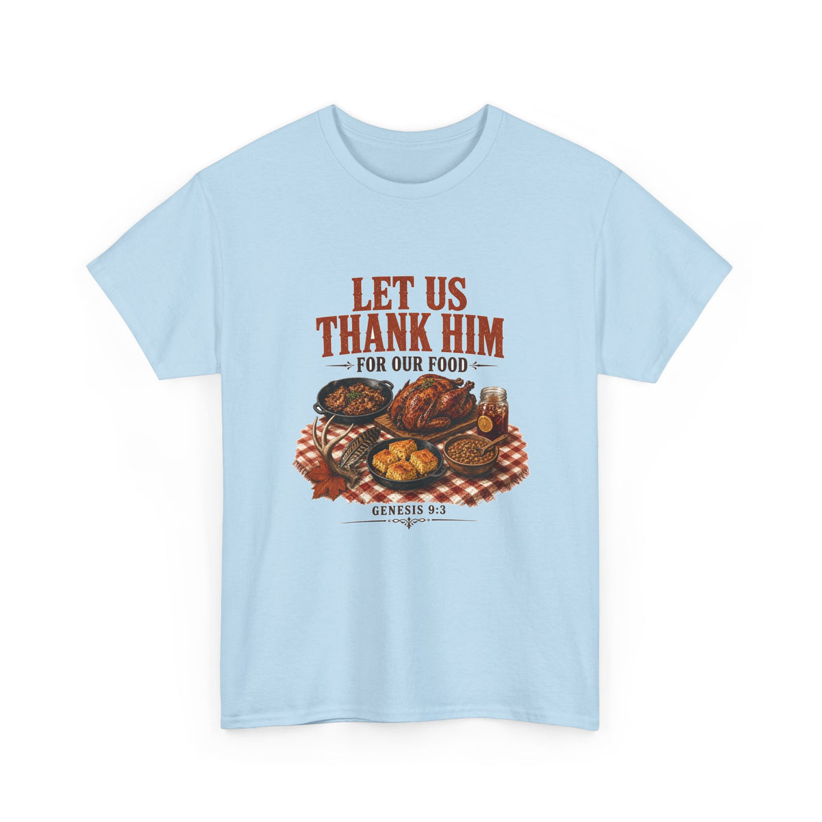 Let Us Thank Him for Our Food Supper Table Thanksgiving Tee