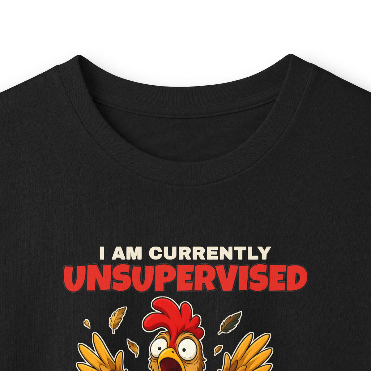 I Am Currently Unsupervised Rooster Long Sleeve Tee