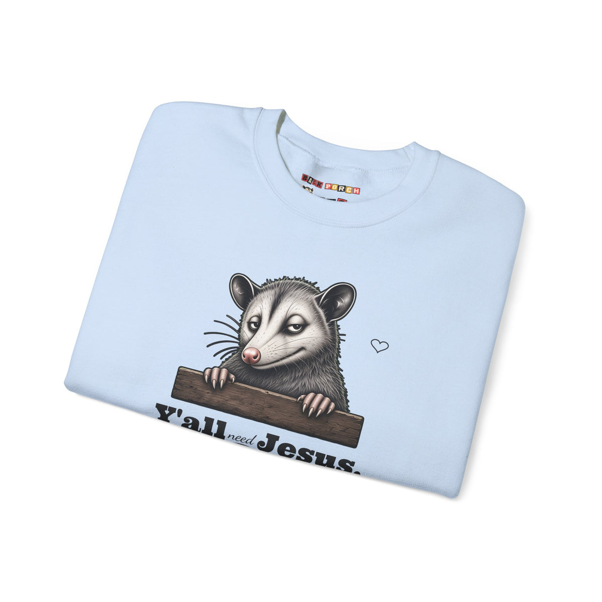 Y'all Need Jesus Side-Eye Possum Sweatshirt