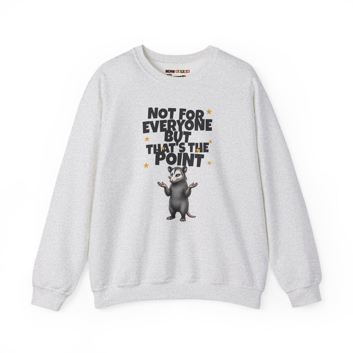 Not For Everyone But That's The Point - Carl Sweatshirt
