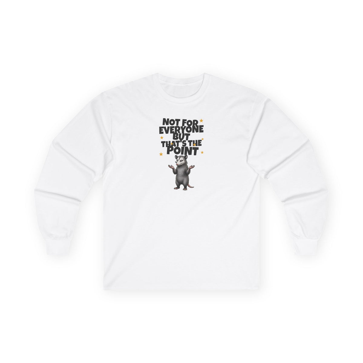 Not For Everyone But That's The Point - Carl Long Sleeve Tee