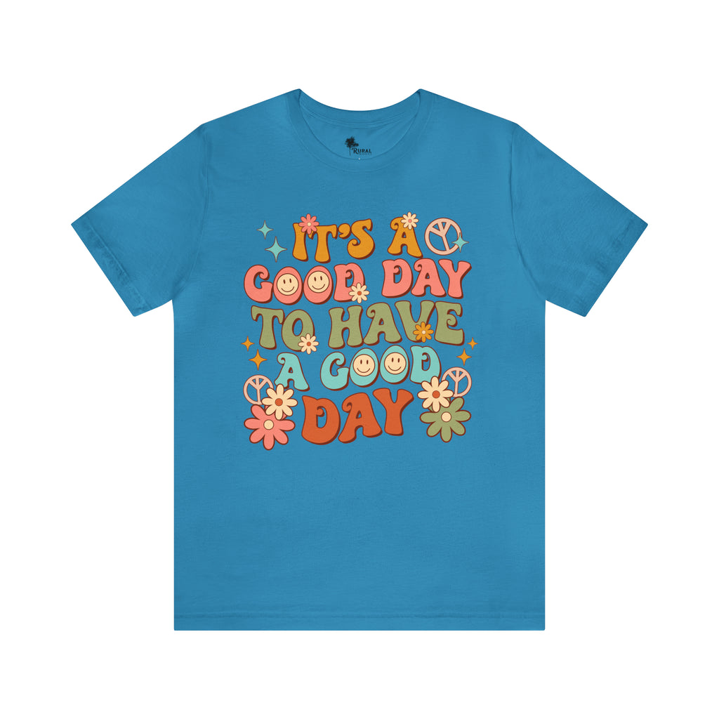 It's a good day Tee