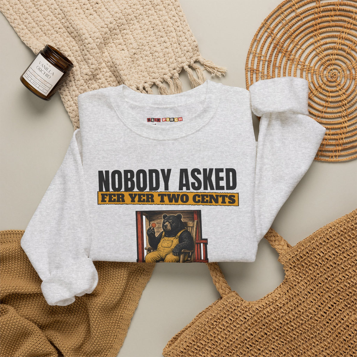 Nobody Asked Fer Yer Two Cents Bear Sweatshirt – Back Porch Sass
