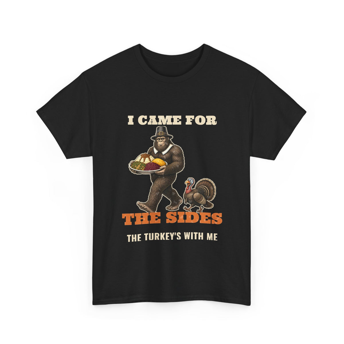 I Came for the Sides Pilgrim Bigfoot Thanksgiving Tee