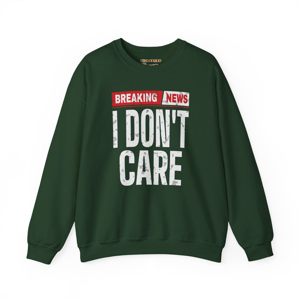 Breaking News I Don't Care Sweatshirt