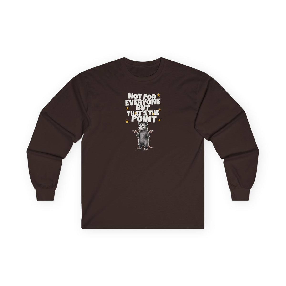 Not For Everyone But That's The Point - Carl Long Sleeve Tee