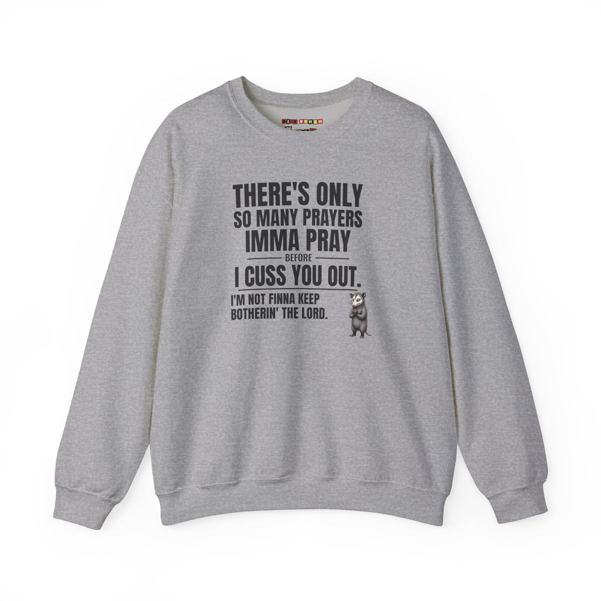 Only So Many Prayers Before I Cuss You Out - Carl Sweatshirt