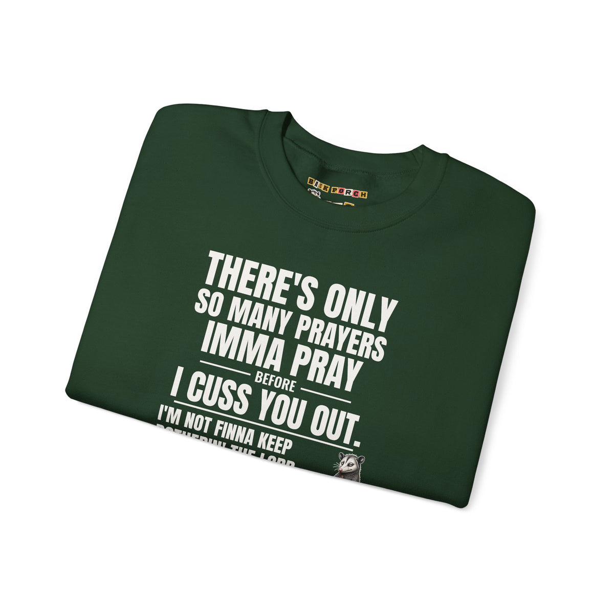 Only So Many Prayers Before I Cuss You Out - Carl Sweatshirt