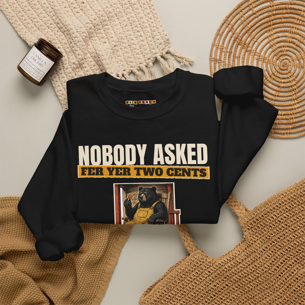 Nobody Asked Fer Yer Two Cents Bear Sweatshirt – Back Porch Sass