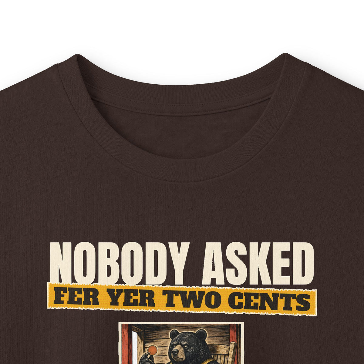Nobody Asked Fer Yer Two Cents Bear Long Sleeve Tee – Back Porch Sass