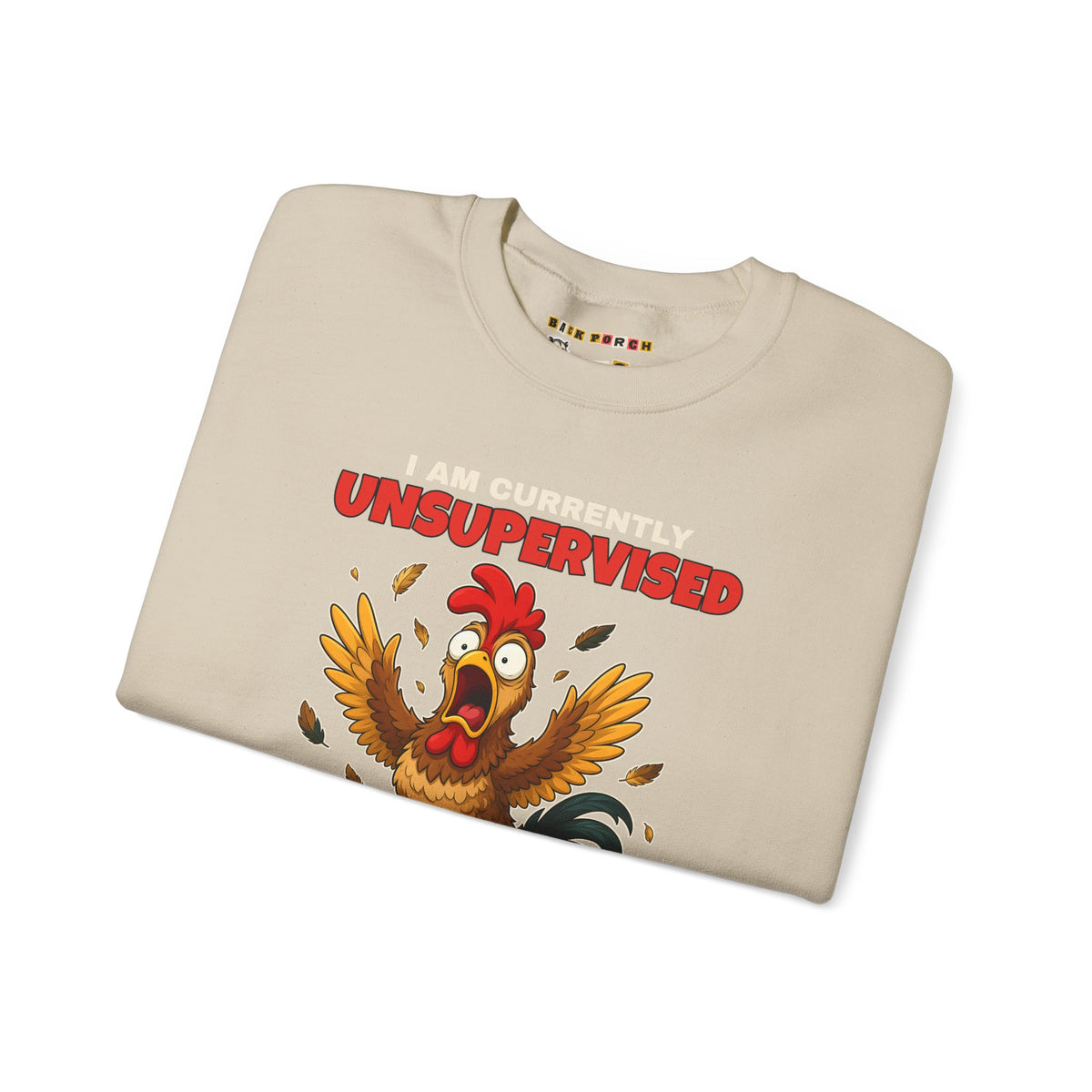 I Am Currently Unsupervised Rooster Sweatshirt