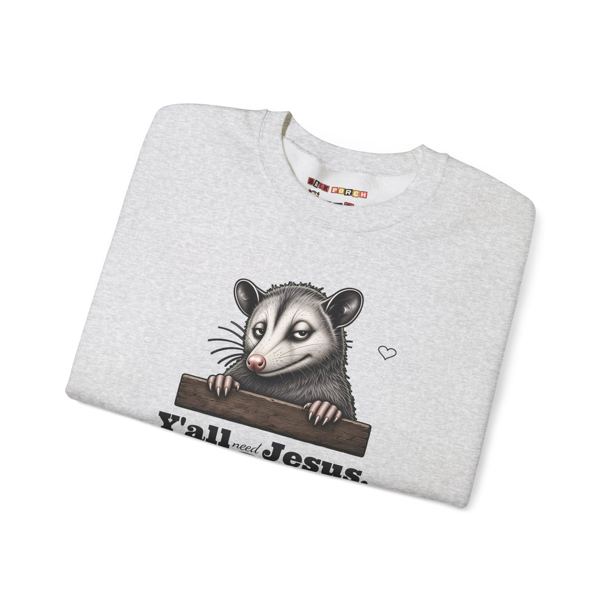 Y'all Need Jesus Side-Eye Possum Sweatshirt