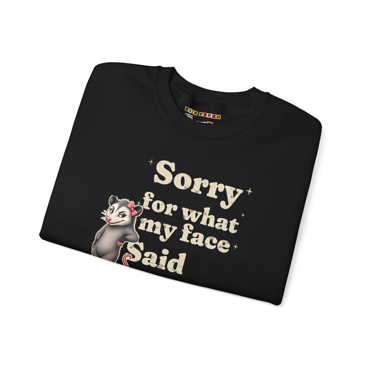 Sorry For What My Face Said Sweatshirt