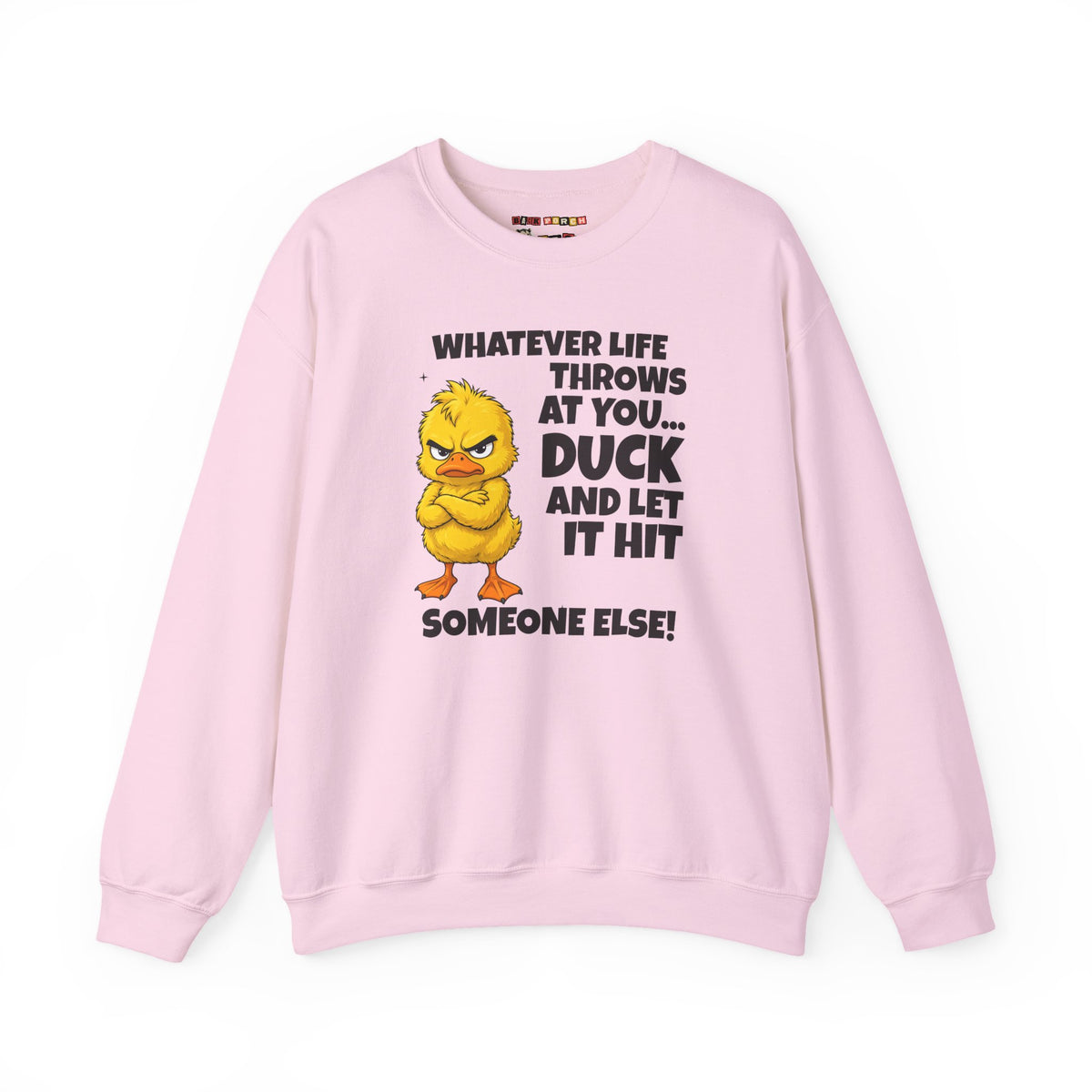 Duck and Let It Hit Someone Else Sweatshirt