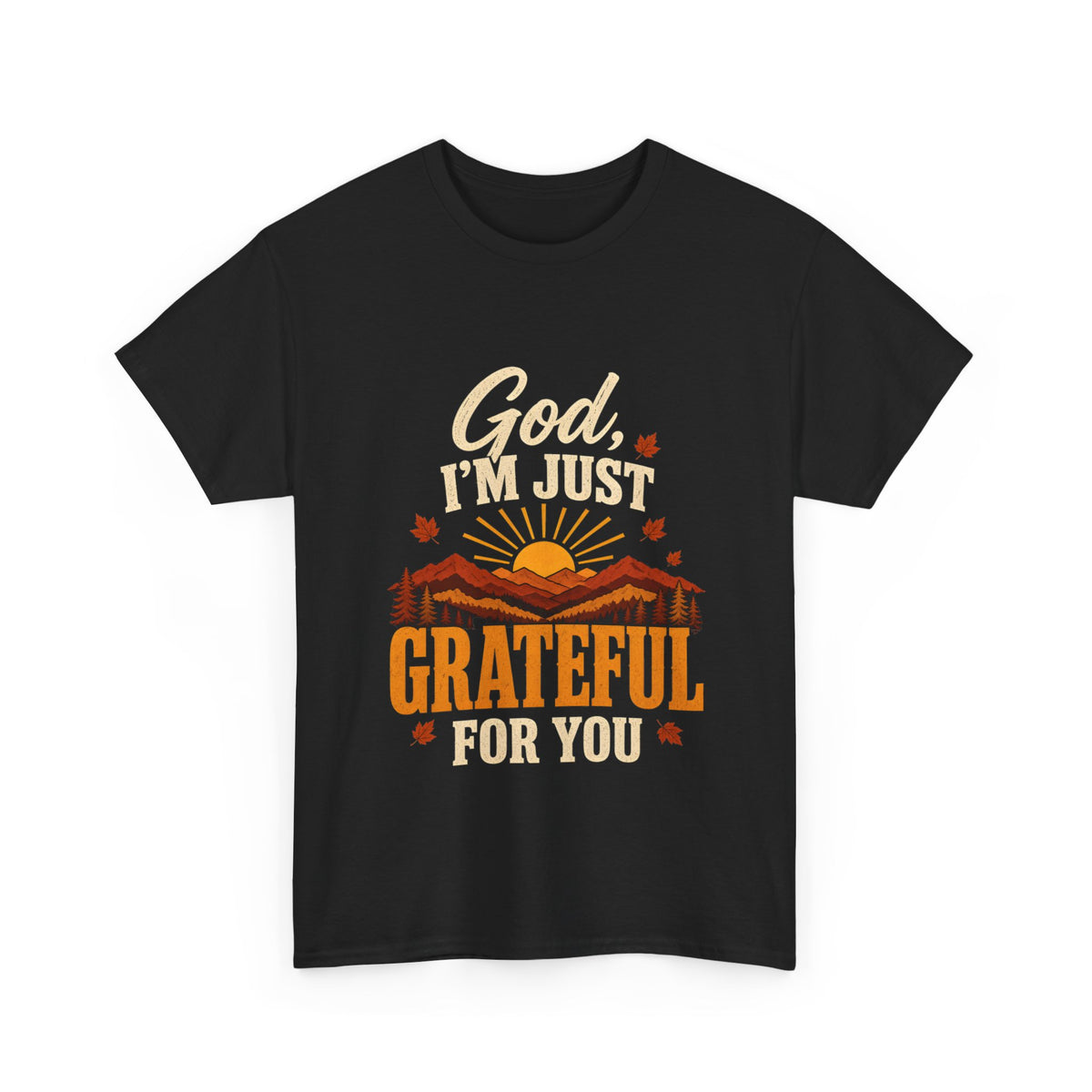 God I'm Just Grateful for You Mountain Sunrise Thanksgiving Tee