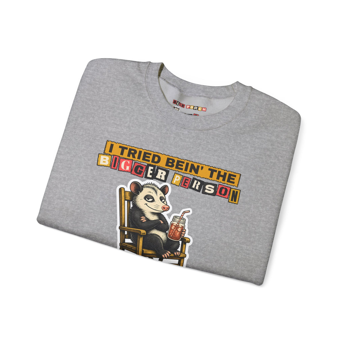 I Tried Bein' the Bigger Person Possum Sweatshirt – Back Porch Sass