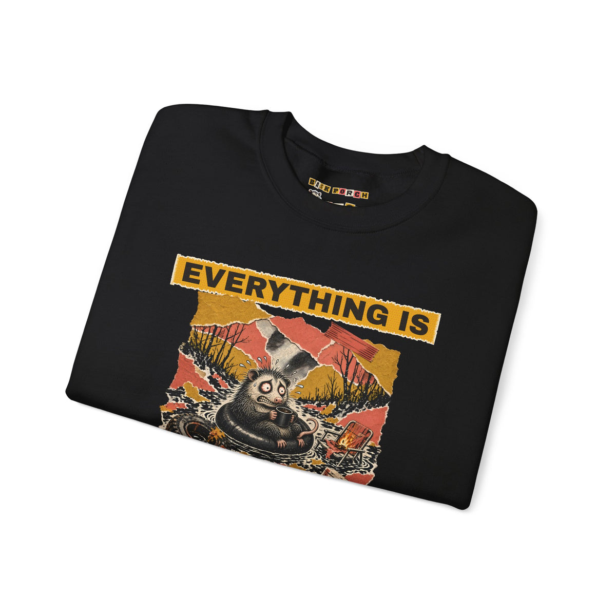 Everything Is Fine Stressed Possum Sweatshirt – Back Porch Sass