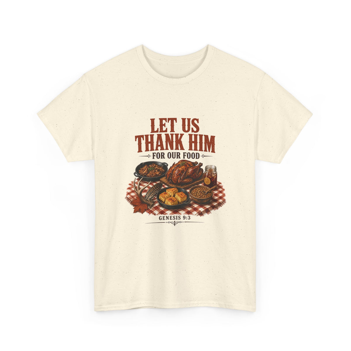 Let Us Thank Him for Our Food Supper Table Thanksgiving Tee
