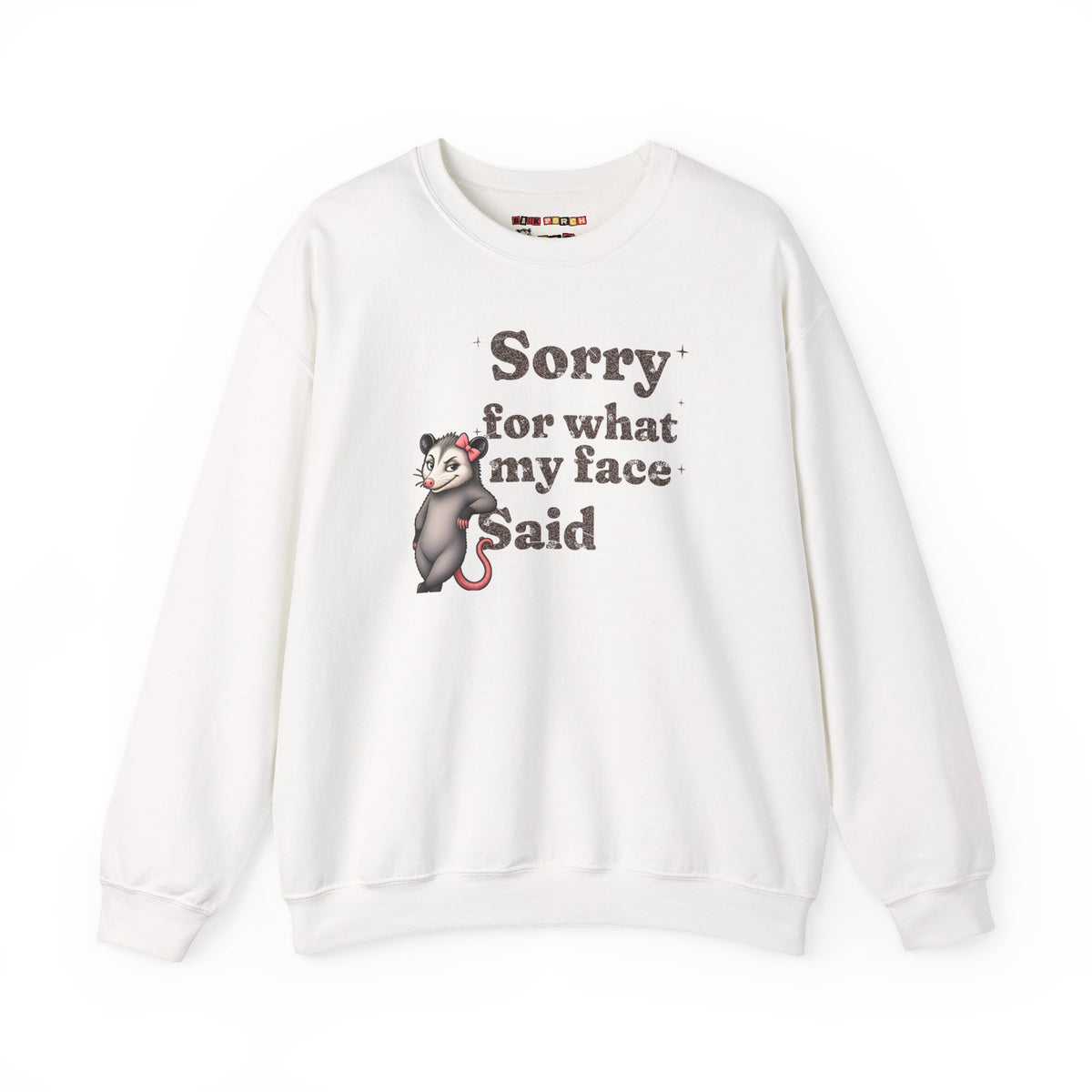 Sorry For What My Face Said Sweatshirt