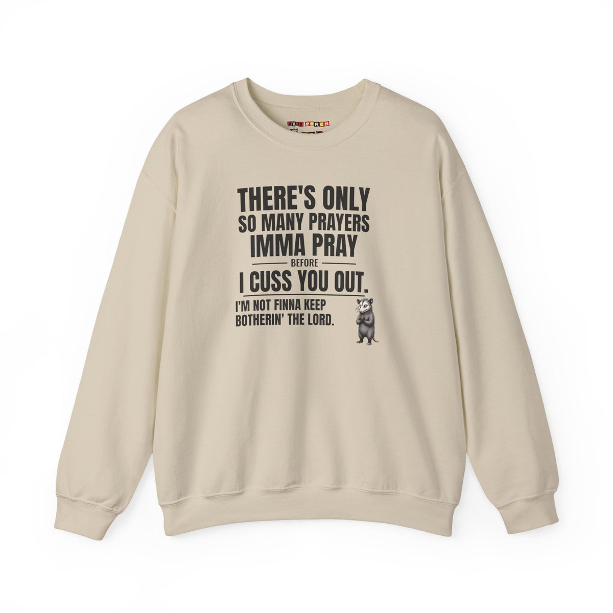 Only So Many Prayers Before I Cuss You Out - Carl Sweatshirt