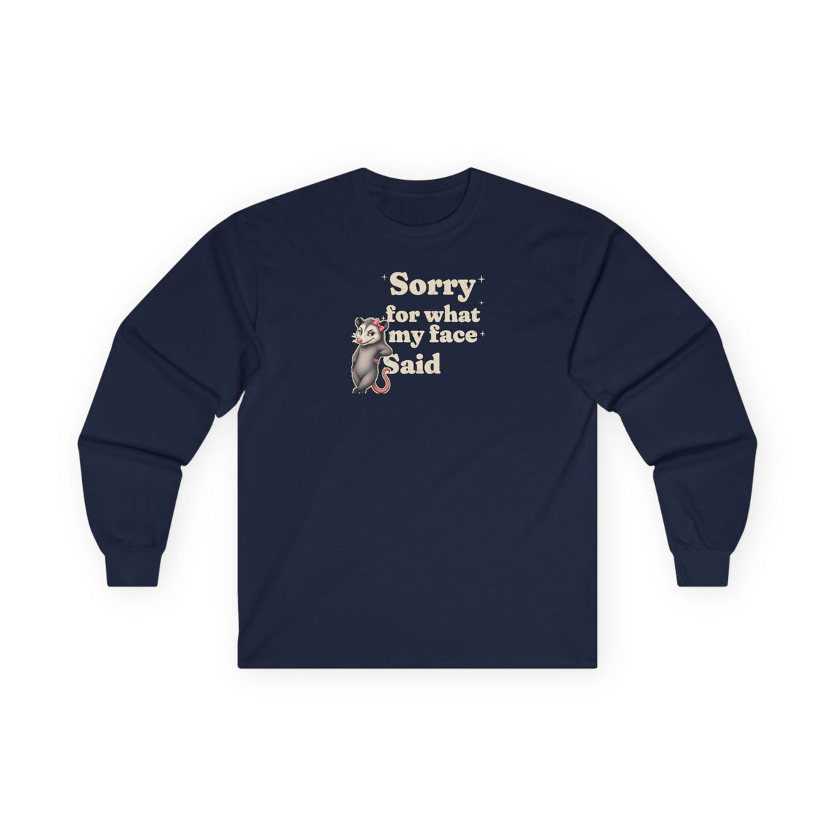 Sorry For What My Face Said Long Sleeve Tee