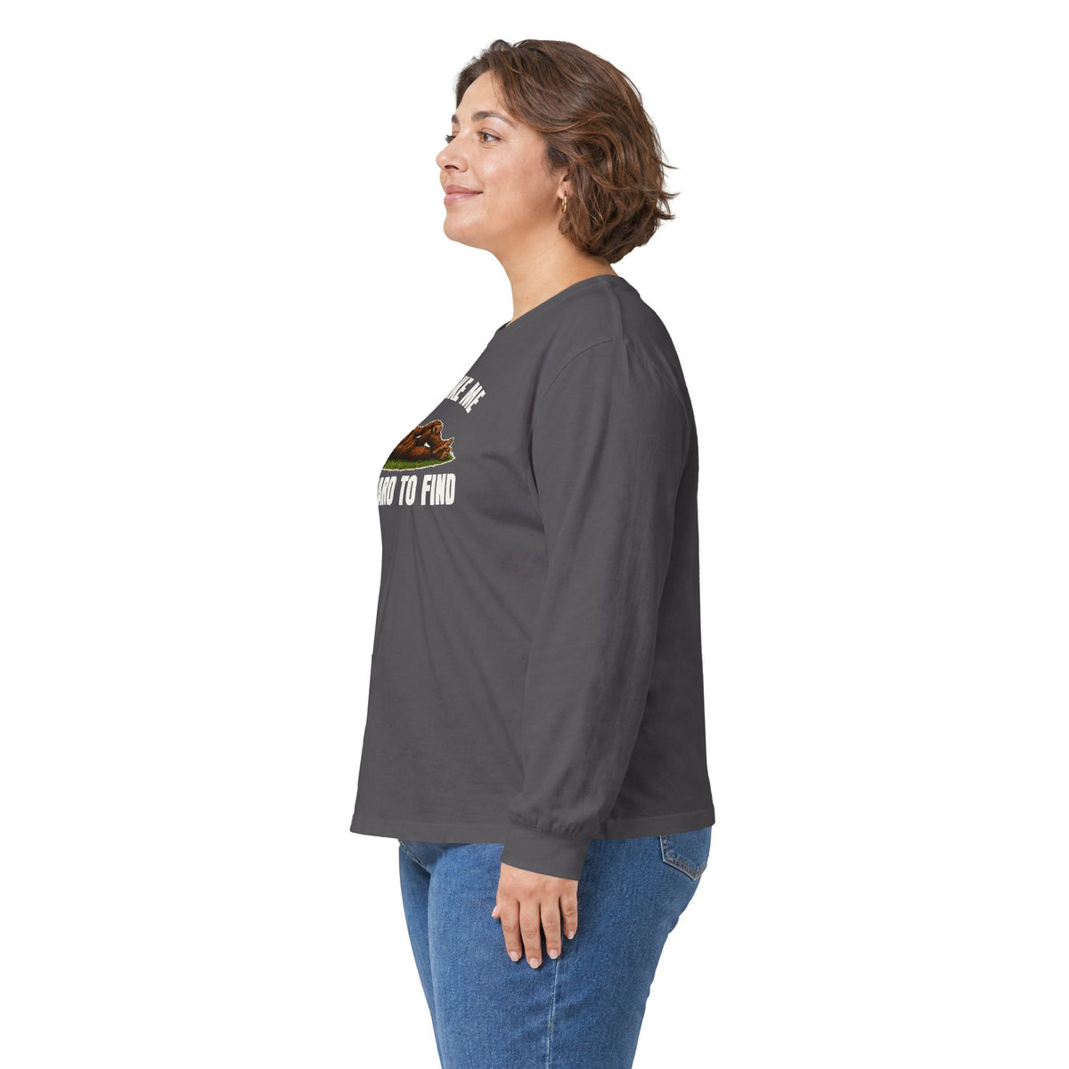 A Guy Like Me Is Hard to Find Bigfoot Long Sleeve Tee
