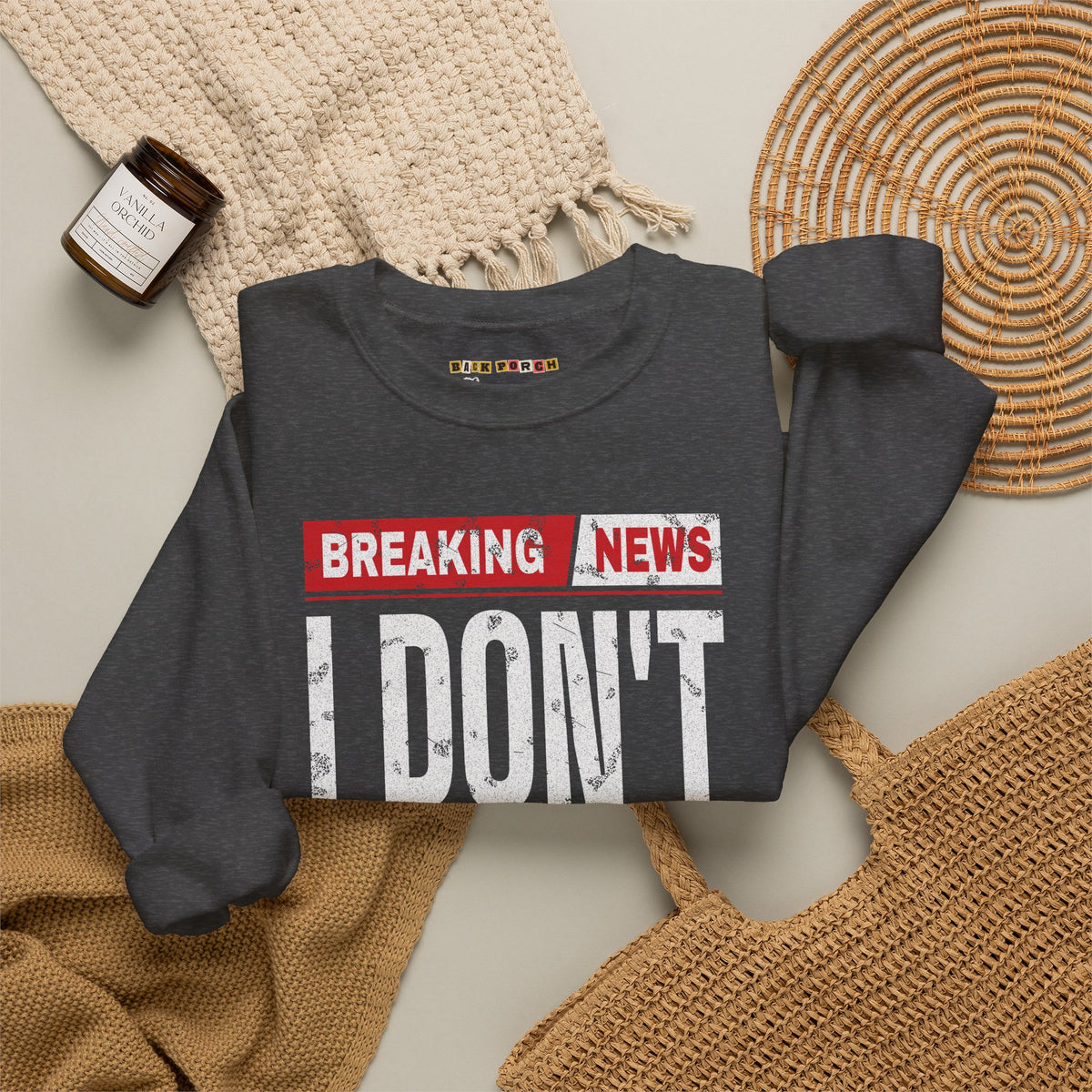 Breaking News I Don't Care Sweatshirt