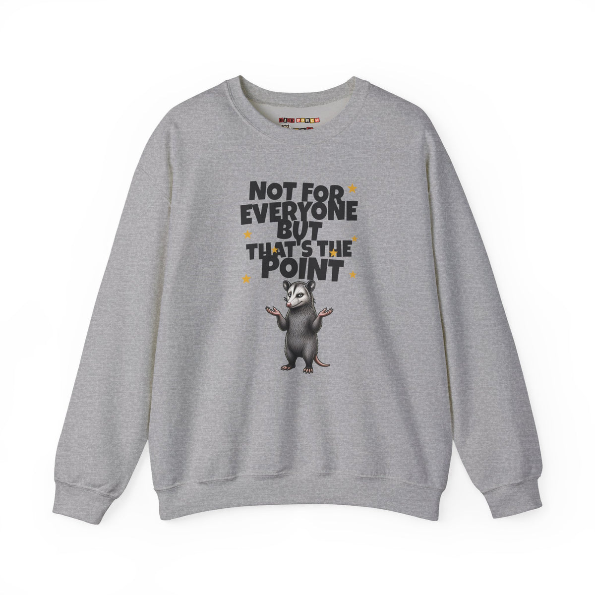 Not For Everyone But That's The Point - Carl Sweatshirt