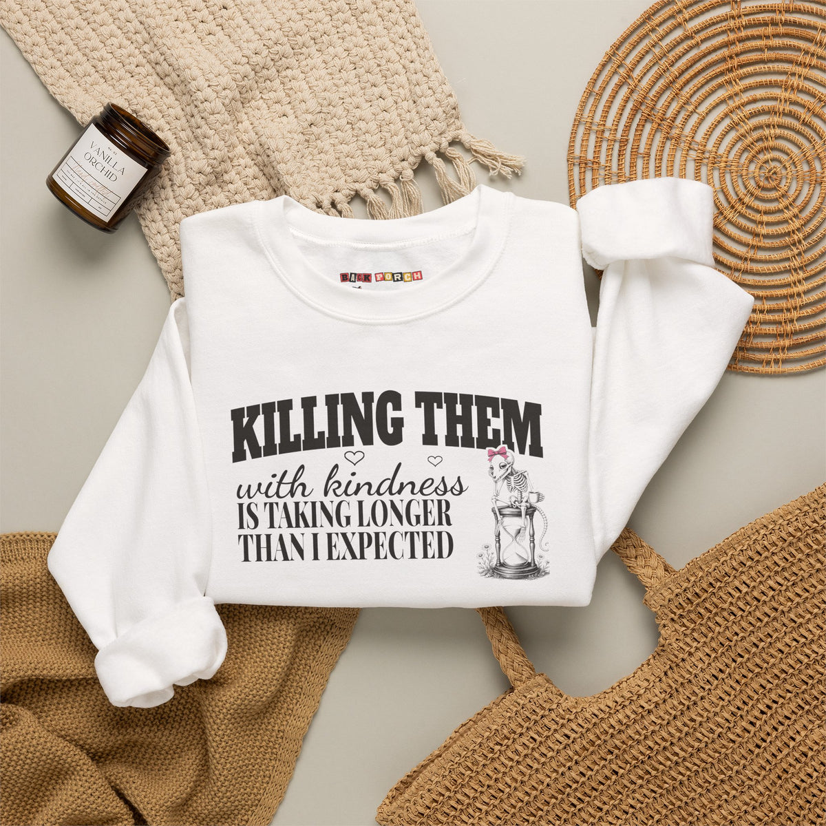 Killing Them With Kindness Is Taking Longer Than I Expected - Carla Sweatshirt
