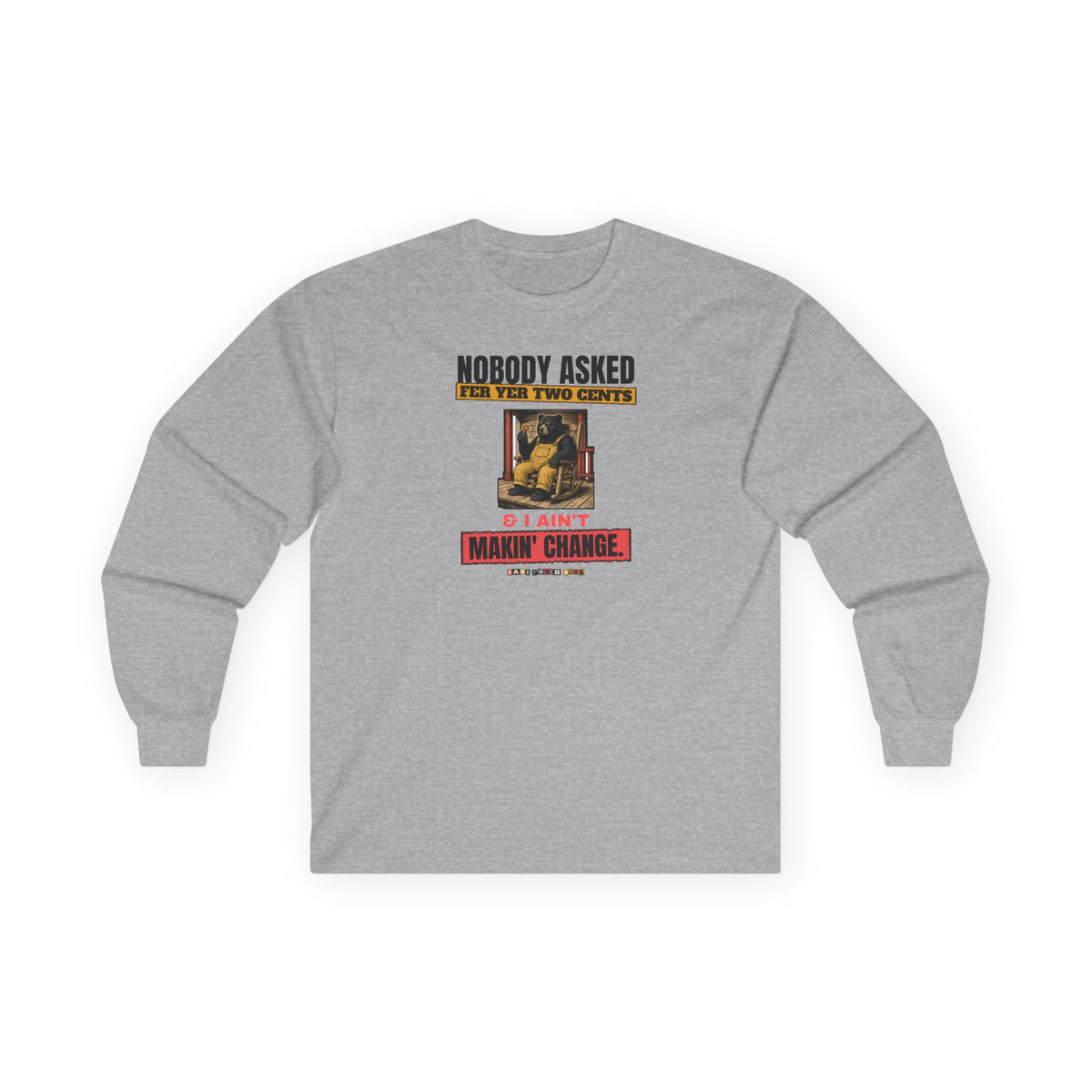 Nobody Asked Fer Yer Two Cents Bear Long Sleeve Tee – Back Porch Sass