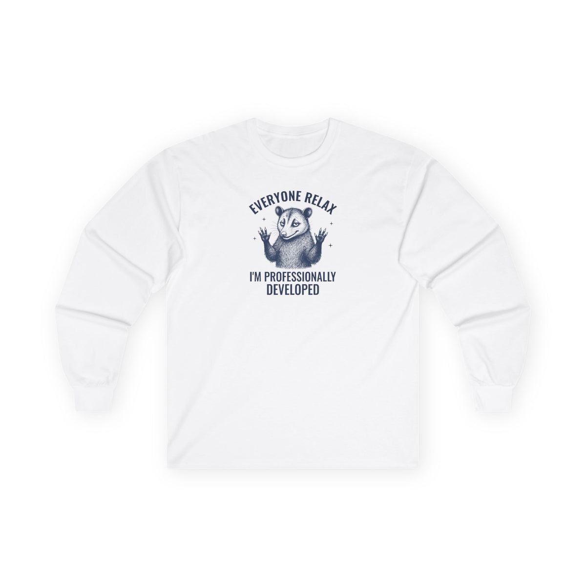 Everyone Relax I'm Professionally Developed - Carl Long Sleeve Tee