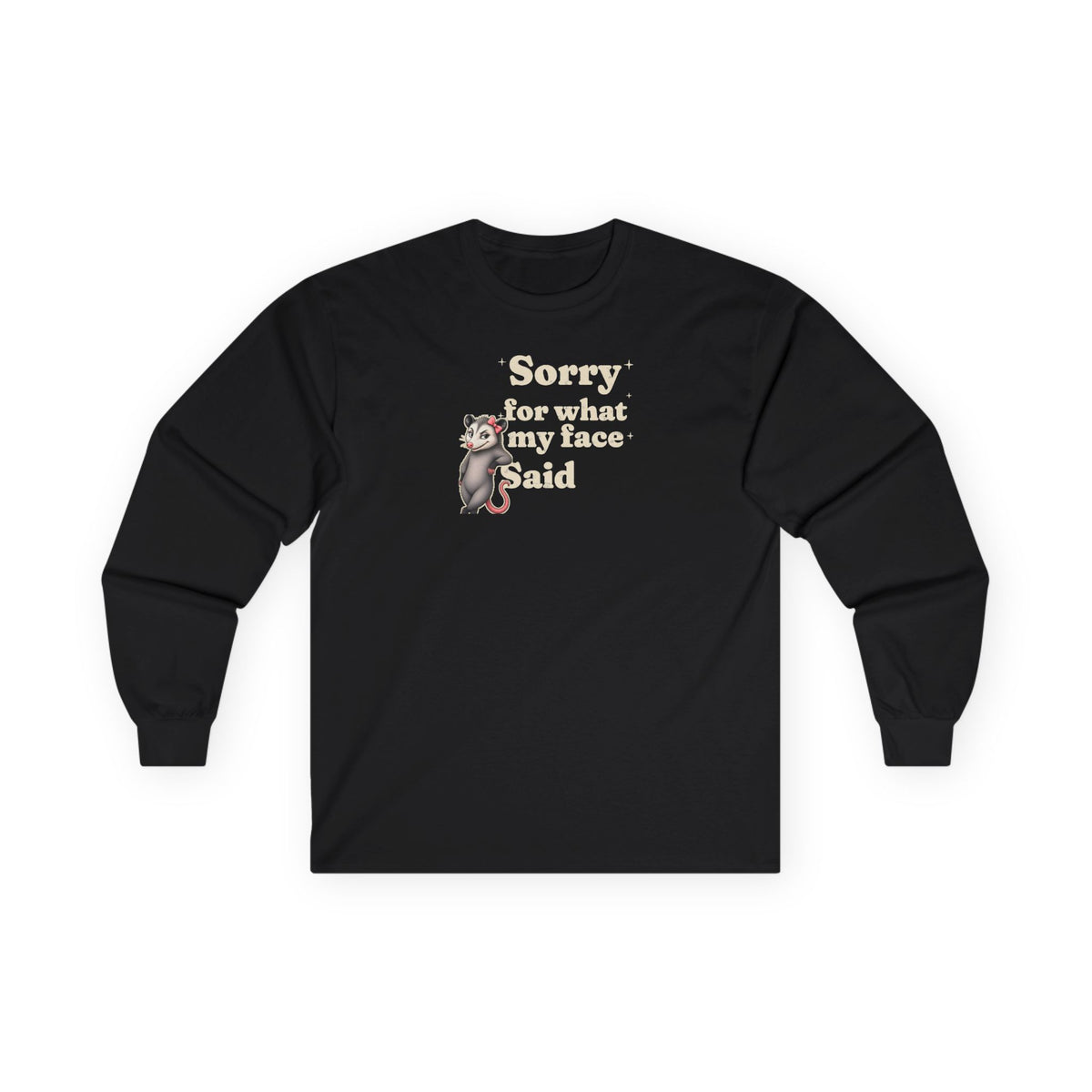 Sorry For What My Face Said Long Sleeve Tee