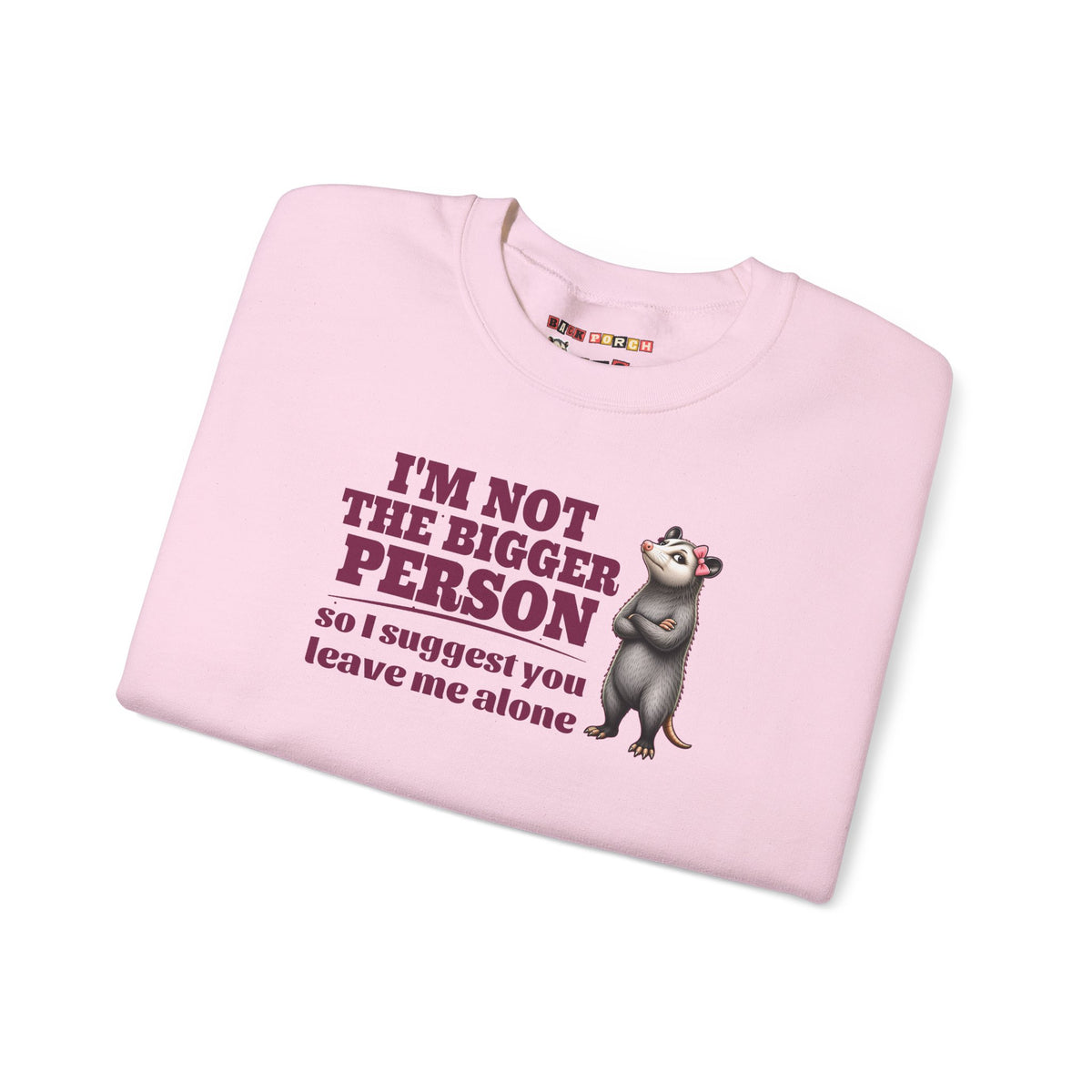 I'm Not The Bigger Person - Carla Sweatshirt