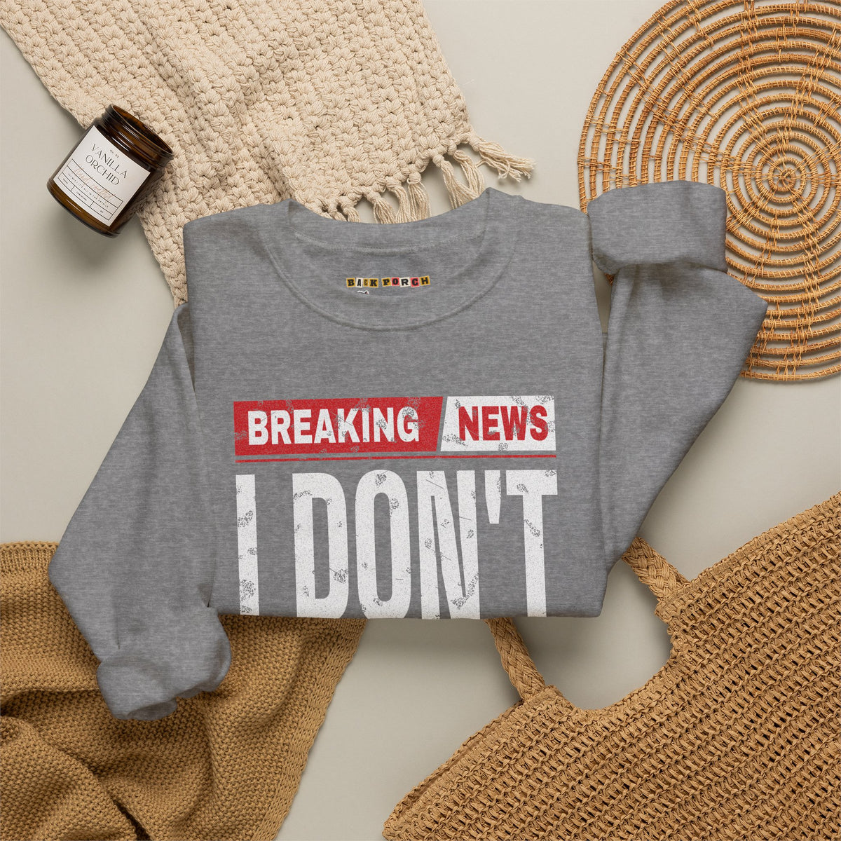 Breaking News I Don't Care Sweatshirt