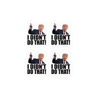 Trump I didn't do that 4 Pack Decals