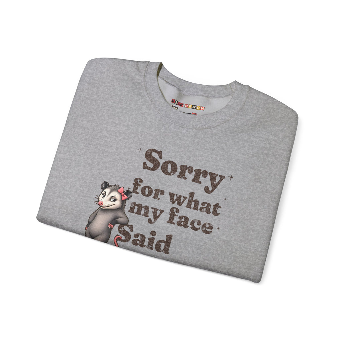 Sorry For What My Face Said Sweatshirt