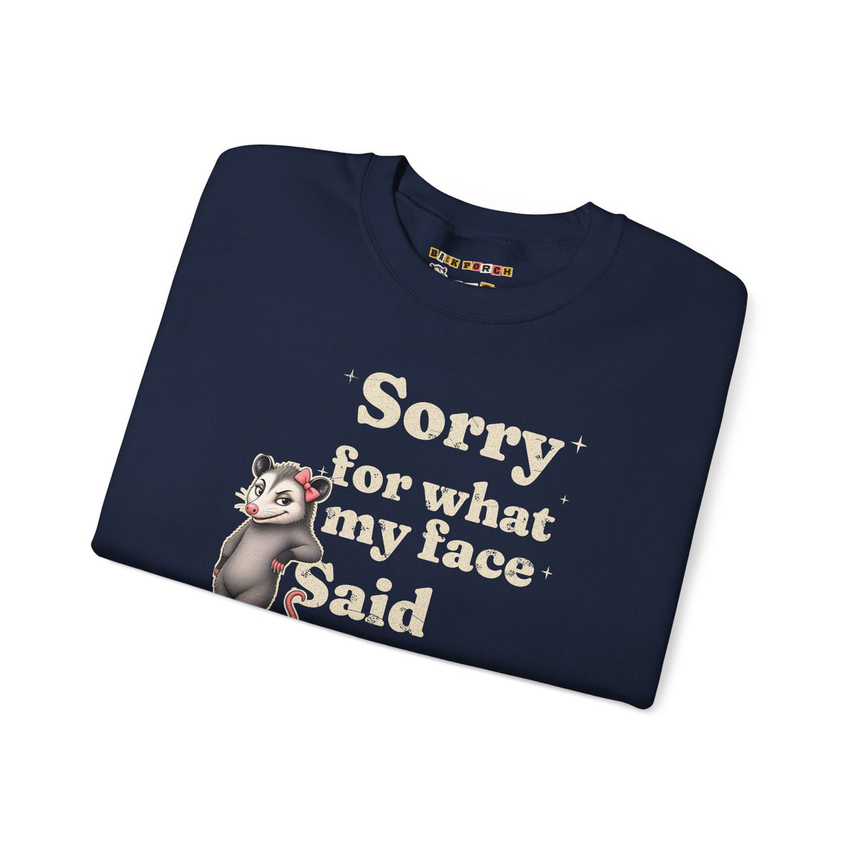 Sorry For What My Face Said Sweatshirt