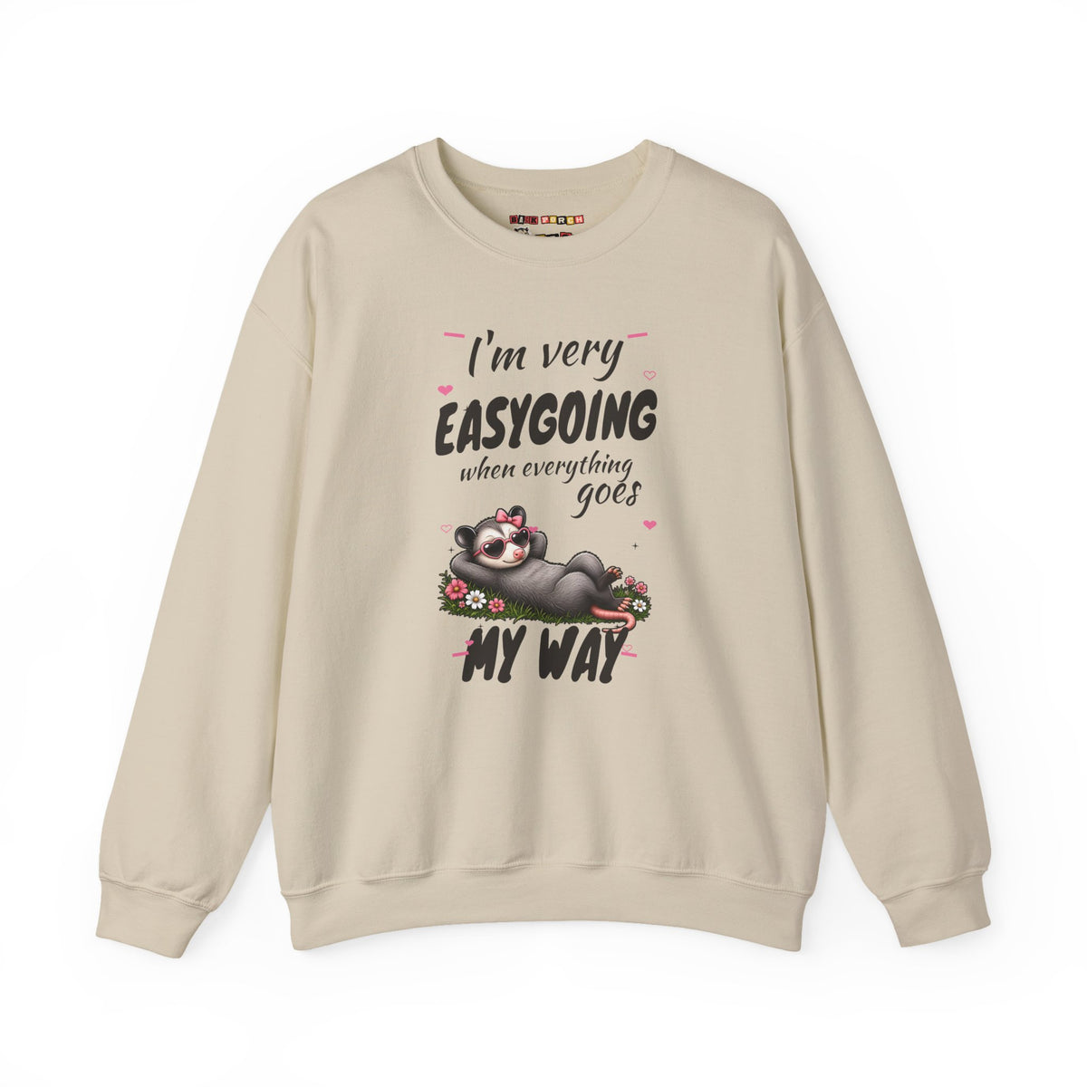 I'm Very Easygoing When Everything Goes My Way - Carla Sweatshirt