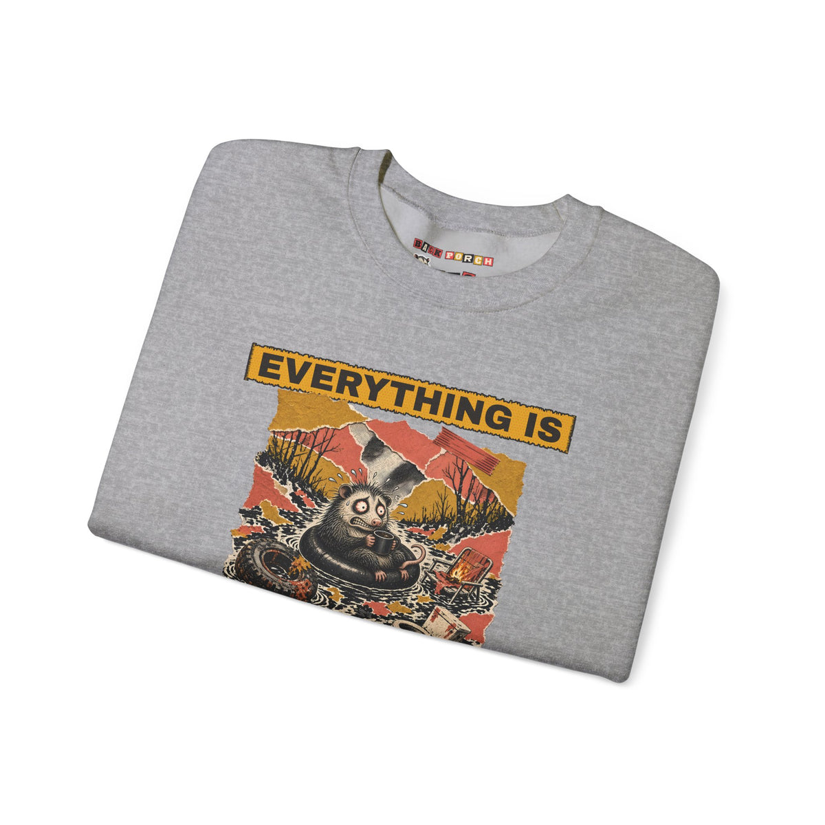 Everything Is Fine Stressed Possum Sweatshirt – Back Porch Sass