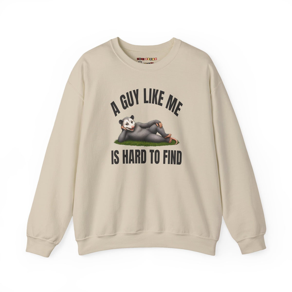 A Guy Like Me Is Hard to Find - Carl the Possum Sweatshirt