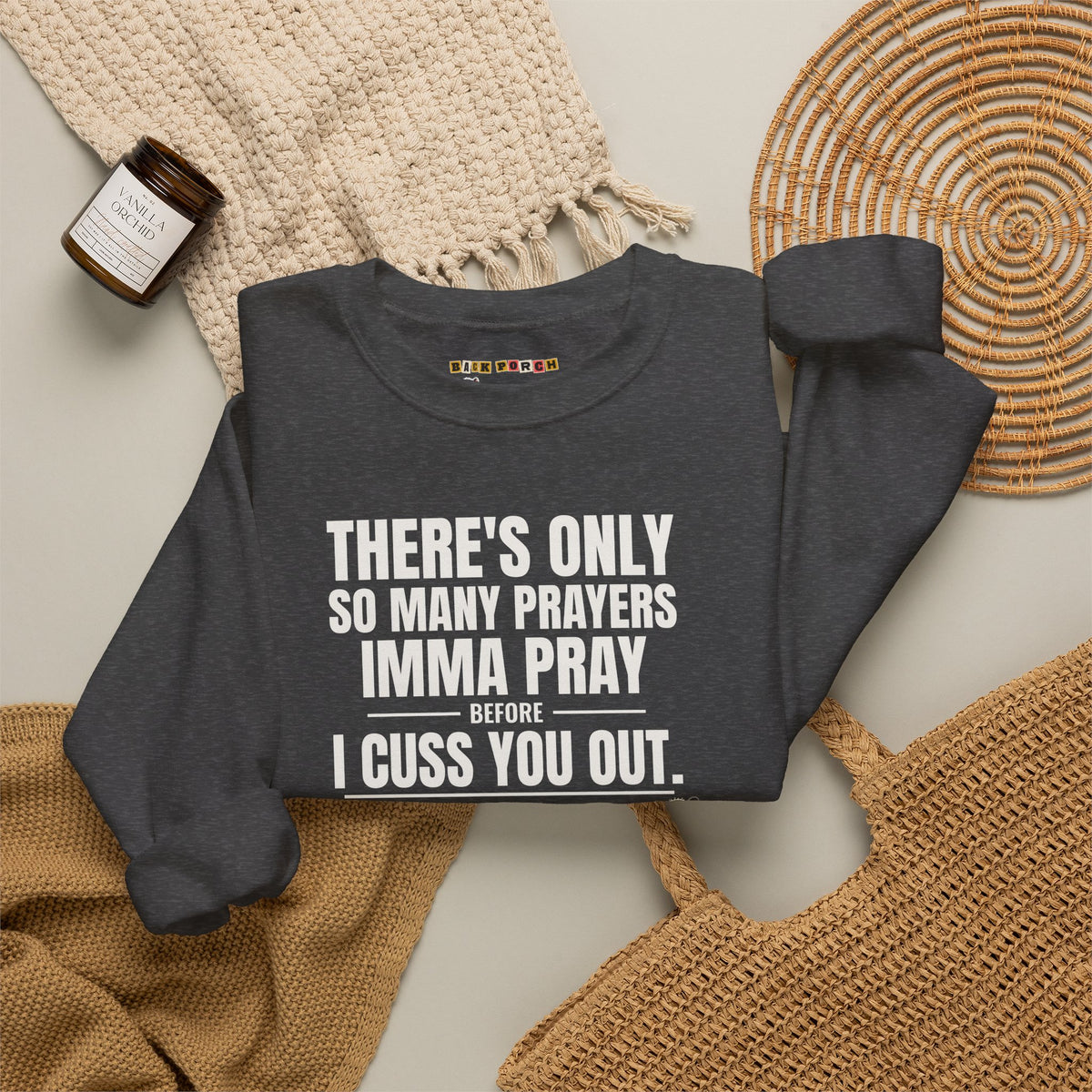 Only So Many Prayers Before I Cuss You Out - Carl Sweatshirt